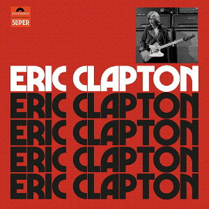 エリック・クラプトン・ソロ[CD] (アニヴァーサリー・デラックス・エディション) [SHM-CD] [完全生産限定盤] / エリック・クラプトン