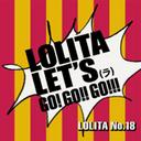 LOLITA LET’S(ラ)GO!GO!!GO!!! / ロリータ18号