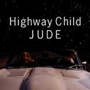 Highway Child / JUDE