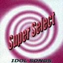 ̵ġۥ⡼Idol Songs  ˥Х