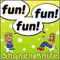 fun! fun! fun! / 少年ナイフ