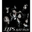 LIPS [通常盤] / KAT-TUN