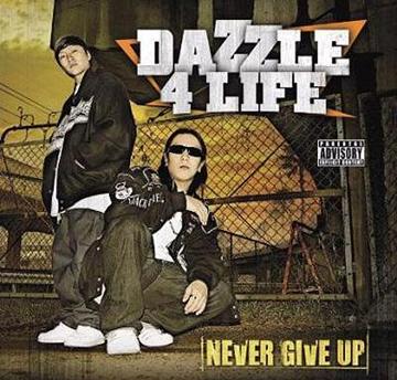 Never Give Up / DAZZLE 4 LIFE