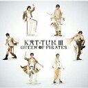 KAT-TUN III -QUEEN OF PIRATES- [通常盤] / KAT-TUN