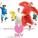 BODY&SOUL/cosmic mind / デブパレード
