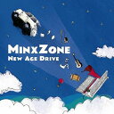 ̵ġNew Age Drive  MinxZone