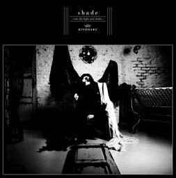 shade～saw the light and shade～[CD] [CD+DVD] / <strong>清春</strong>