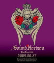 O̓yg剓MLOwaՁx2009.06.27 [Blu-ray] / Sound Horizon