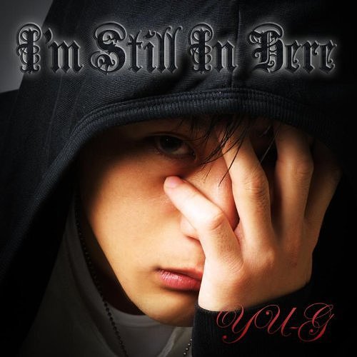 I’m Still In Here / YU‐G