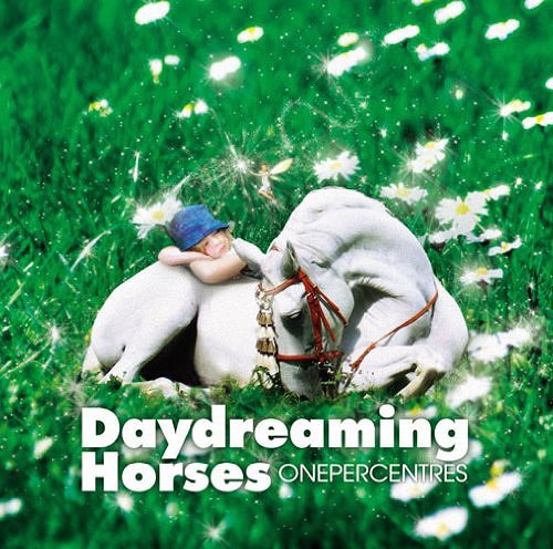 Daydreaming Horses / ONEPERCENTRES