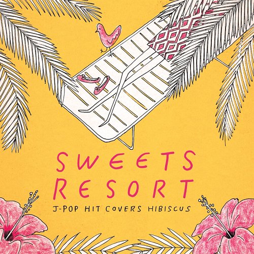 SWEETS RESORT for J-POP HIT COVERS HIBISCUS / Naomile【送料無料選択可！】