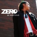 BE AMBITIOUS / ZERO