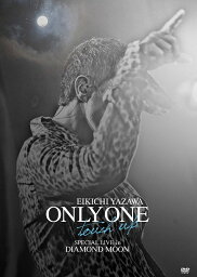 ONLY <strong>ONE</strong> ～touch up～ SPECIAL LIVE in DIAMOND MOON[DVD] / 矢沢永吉