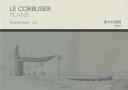 ル・コルビュジエ図面集 vol.7 / 原タイトル:LE CORBUSIER PLANS impressions (単行本・ムック) / ル・コルビュジエ/〔作〕 Echelle‐1/編著 FondationLeCorbusier/編著 ジュリアーノ・グレスレリ/〔ほか解説文執筆〕 保都珠子/〔訳〕