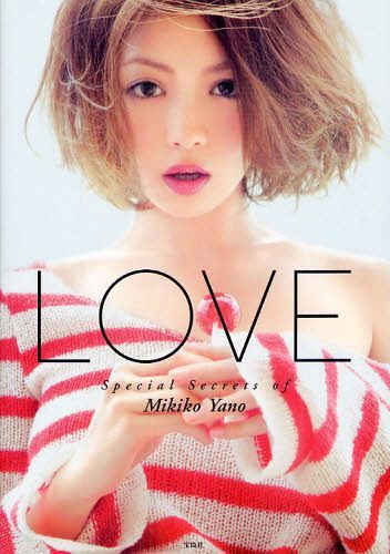 LOVE Special Secrets of Mikiko Yano (単行本・ムック) / 矢野未希子/著