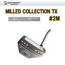 2017年モデル 日本正規品オデッセイ ミルドコレクション TX #2MODYSSEY MILLED COLLECTION TX #2M 34インチオデッセイ パター【送料無料】