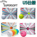【USモデル】 キャロウェイ スーパーソフト ゴルフボール Callaway SUPERSOFT GOLF BALL 1ダース(12球)