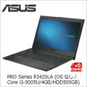 (単品限定購入商品)【送料無料】ASUS PRO Series P2420LA (OSなし/Core i3-5005U/4GB/HDD500GB) ブラック P2420LA-WO0254D