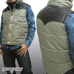 トゥルーレリジョン メンズ TRUE RELIGION レザー ベスト PUFFER VEST カーキ W/ LEATHER VEST YOKE アウター セレブ 愛用 ブランド ファッション アメカジ インポート カジュアル ヴィンテージ スタイル 正規 商品