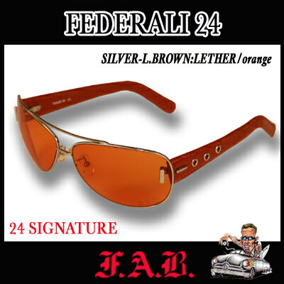 FAB ファブ サングラス FEDERALI 24(SILVER-L.BROWN:LETHER/orange) 24 SIGNATURE カリフォルニア発 ハードコア　サーフブランド