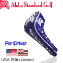 Aloha Standard アロハスタンダード ヘッドカバー ドライバー用(902シリーズ)USA「50th」Limited