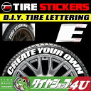DIY TIRE STICKERS(タイヤステッカー) シングルアルファベット 【E】 (ラバータイプ)ホワイトレター 【4枚1SET】1文字タイプ 組み合わせ自由!Stance系にオススメ