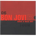 BON JOVI ボン・ジョヴィ (デビュー35周年記念 ) - Have a Nice Day Tour 2006 / Tour Book / パンフレット
