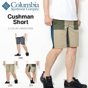 【得割37】 ショートパンツ コロンビア Columbia メンズ カッシュマンショーツ 短パン ハーフパンツ ショーツ クレイジー アウトドア キャンプ レジャー 登山 トレッキング
