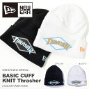 ニット帽 ニューエラ NEW ERA ニットキャップ ビーニー BASIC CUFF KNIT Thrasher スラッシャー メンズ レディース ロゴ ベーシック ビーニー 帽子 紳士 婦人 スノーボード スノー 25%off