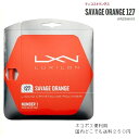 ショッピングテニス LUXIRON　ルキシロン SAVAGE ORANGE 127硬式用　サベージ　オレンジ　127　wrz994510