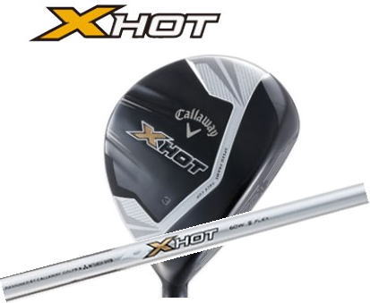 キャロウェイ エックスホット フェアウェイウッド X HOTシャフト［Callaway］ fs3gm