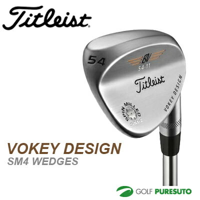 タイトリスト ボーケイデザインSM4ウェッジ ツアークロム仕上げ[Titleist VOKEY]