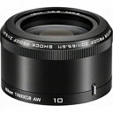 ニコン 1 NIKKOR AW 10mm f/2.8(ブラック) 1NAW10 2.8BK(送料無料)