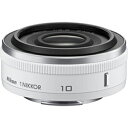 ニコン 1 NIKKOR 10mm f/2.8(ホワイト) 10 2.8 WT(送料無料)