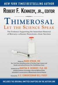 Thimerosal: Let the Science SpeakThe Evidence Supporting the Immediate Removal of Mercury-a Known Neurotoxin-from VaccinesydqЁz[ Jr. Robert F. Kennedy ]