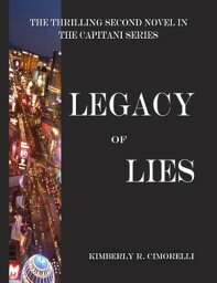 <strong>Legacy</strong> of Lies - The Thrilling Second Novel In the Capitani Series【電子書籍】[ Kimberly R. Cimorelli ]