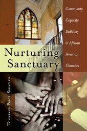 Nurturing Sanctuary Community Capa<strong>city</strong> Building in African American Churches【電子書籍】[ Rochelle Brock ]