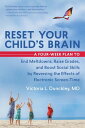 Reset Your Child 039 s Brain A Four-Week Plan to End Meltdowns, Raise Grades, and Boost Social Skills by Reversing the Effects of Electronic Screen-Time【電子書籍】 Victoria L. Dunckley, MD