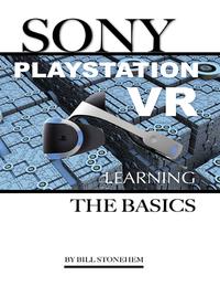 Sony Playstation Vr: Learning the Basics【電子書籍…...:rakutenkobo-ebooks:15834218