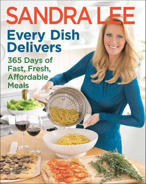 Every Dish Delivers 365 Days of Fast, Fresh, Affordable Meals【電子書籍】[ Sandra Lee ]