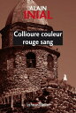 Collioure couleur rouge sang【電子書籍】[ Alain Inial ]
