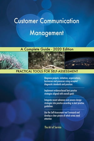 Customer <strong>Communication</strong> Management A <strong>Complete</strong> Guide - 2020 Edition【電子書籍】[ Gerardus Blokdyk ]