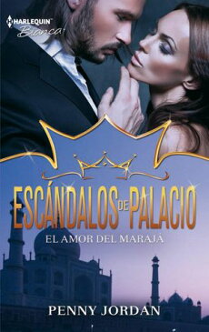 El amor del maraj?Esc?ndalos de palacio (1)【電子書籍】[ Penny Jordan ]