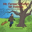 Mr. Farmer's Buffet for AnimalsA Story of a Lonely Man and a Little Squirrel【電子書籍】[ Thomas Farmer ]