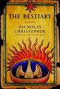 The Bestiary【電子書籍】[ Nicholas Christopher ]