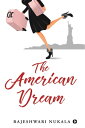 The American Dream【電子書籍】[ RAJESHWARI NUKALA ]