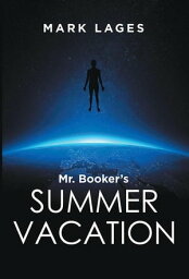 Mr. Booker’S Summer Vacation【電子書籍】[ Mark Lages ]