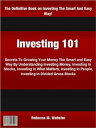 Investing 101Secrets To Growing Your Money The Sma...