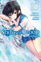 Strike the Blood, Vol. 10 (lig...