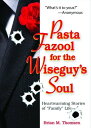 ショッピングｈｅａｒｔｗａｒｍｉｎｇ Pasta Fazool for the Wiseguy's Soul_ Heartwarming Stories of Family Life Heartwarming Stories of 